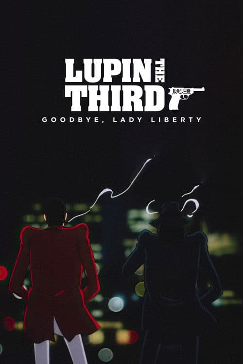 Lupin III : Goodbye Lady liberty poster