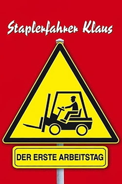 Vorkheftruckchauffeur Klaus: De Eerste Dag op het Werk poster