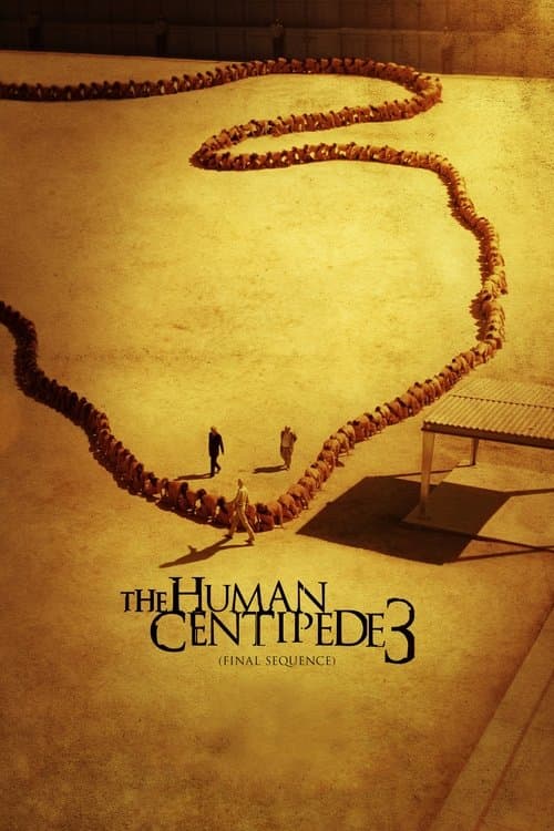 The Human Centipede 3 poster