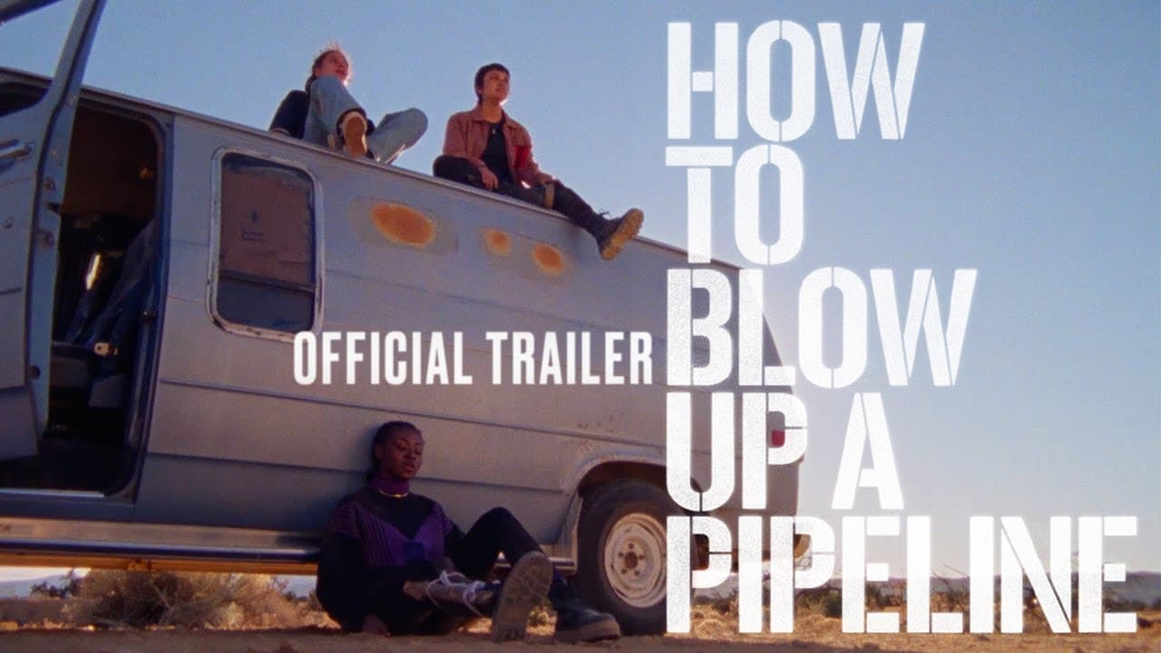 How to Blow Up a Pipeline trailer thumbnail