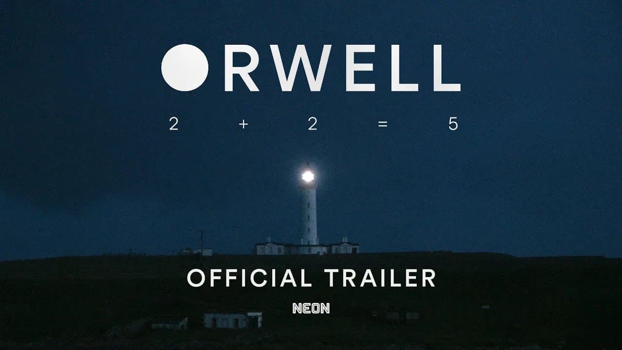 Orwell: 2+2=5 trailer thumbnail